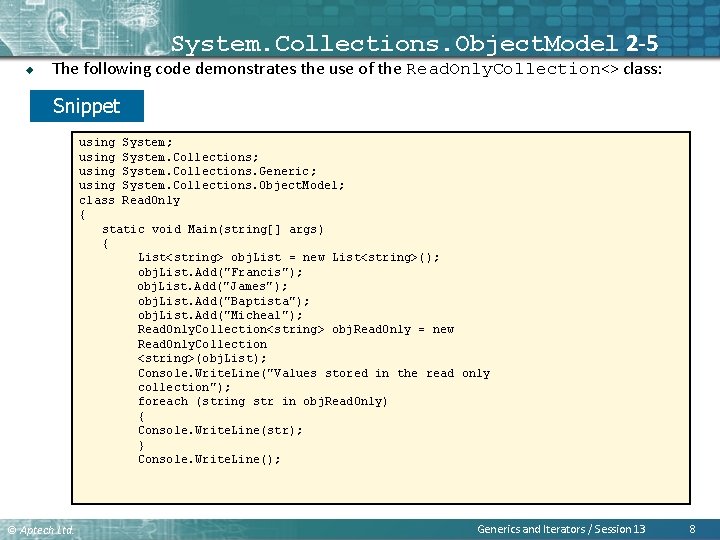 System. Collections. Object. Model 2 -5 u The following code demonstrates the use of