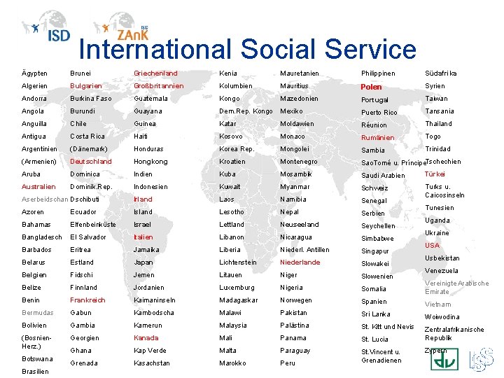 International Social Service Ägypten Brunei Griechenland Kenia Mauretanien Philippinen Südafrika Algerien Bulgarien Großbritannien Kolumbien