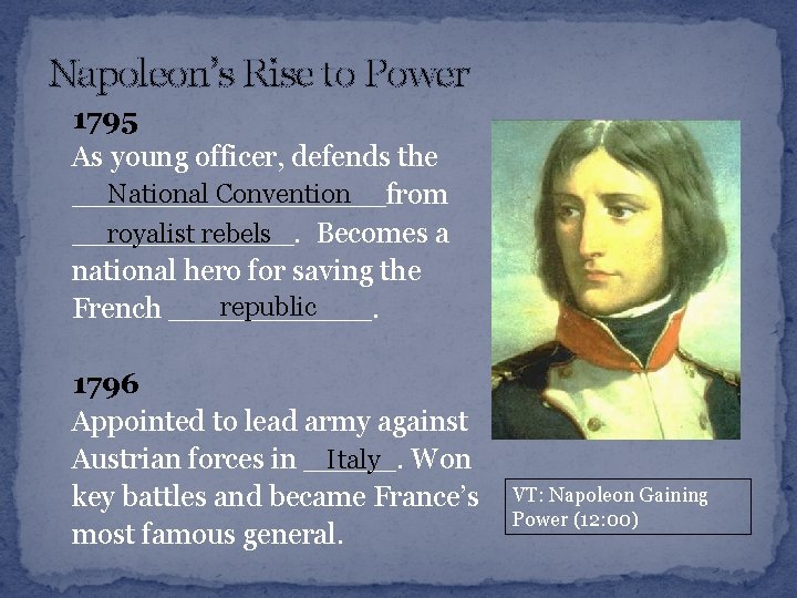 Napoleon’s Rise to Power 1795 As young officer, defends the National Convention _________from ______.