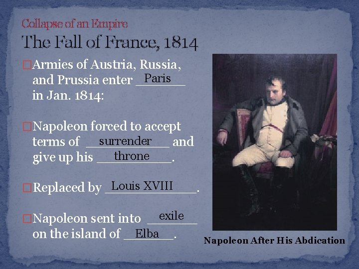 Collapse of an Empire The Fall of France, 1814 �Armies of Austria, Russia, Paris