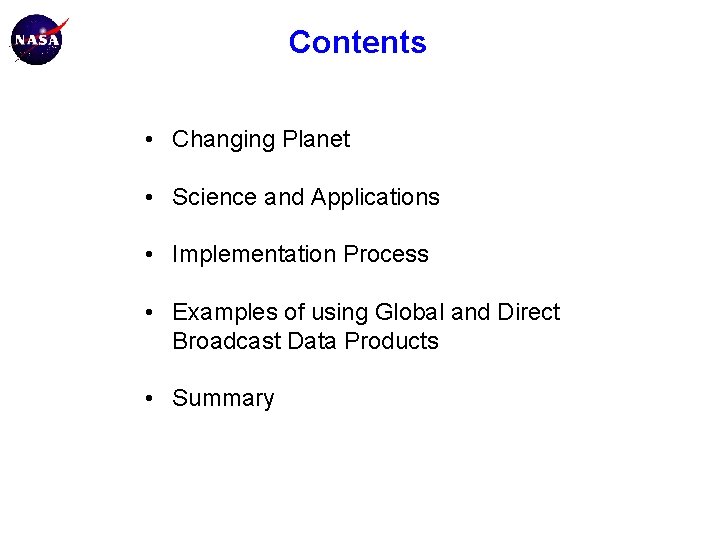 Contents • Changing Planet • Science and Applications • Implementation Process • Examples of