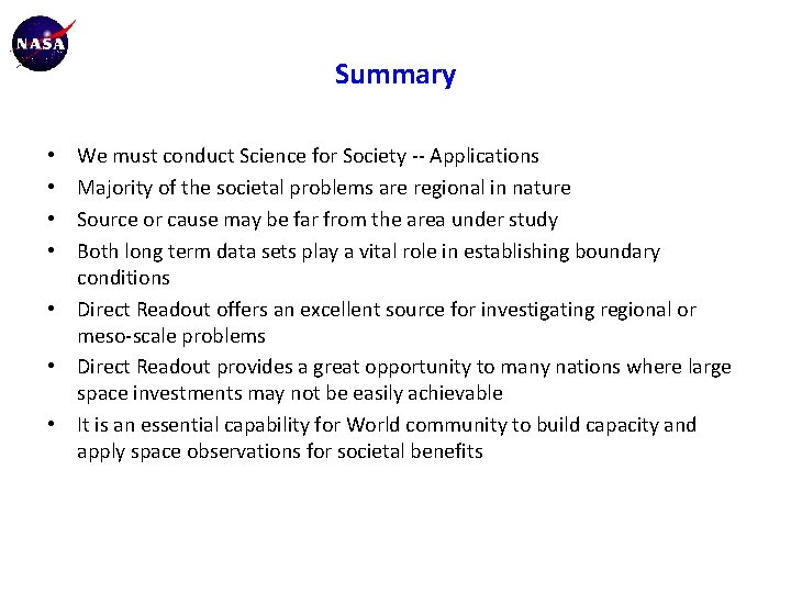 Summary We must conduct Science for Society -- Applications Majority of the societal problems