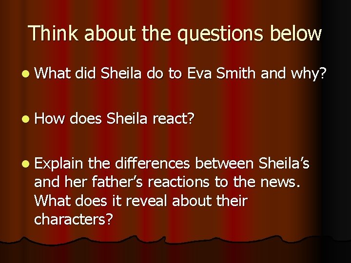 Think about the questions below l What l How did Sheila do to Eva