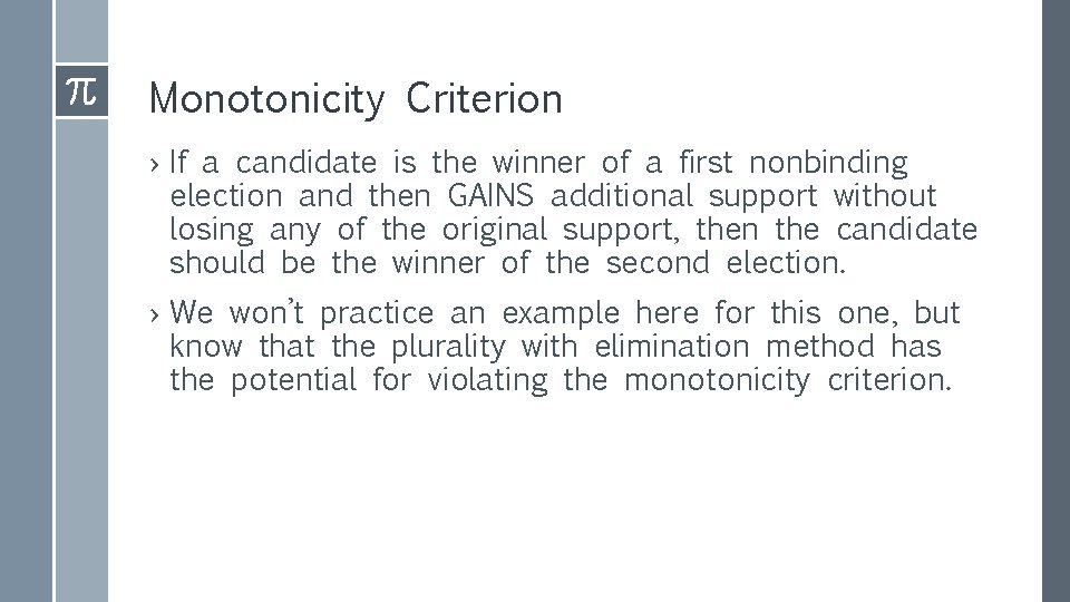 Monotonicity Criterion › If a candidate is the winner of a first nonbinding election