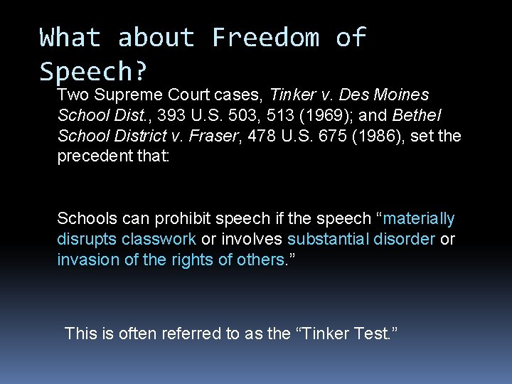 What about Freedom of Speech? Two Supreme Court cases, Tinker v. Des Moines School