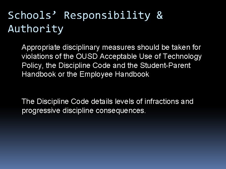 Schools’ Responsibility & Authority Appropriate disciplinary measures should be taken for violations of the