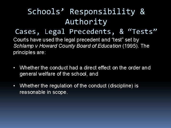 Schools’ Responsibility & Authority Cases, Legal Precedents, & “Tests” Courts have used the legal