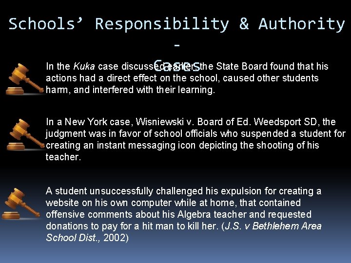 Schools’ Responsibility & Authority In the Kuka case discussed earlier, the State Board found