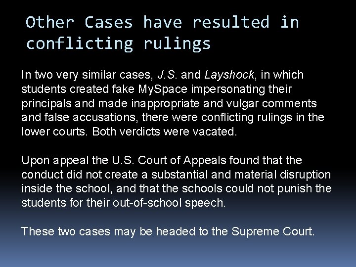 Other Cases have resulted in conflicting rulings In two very similar cases, J. S.