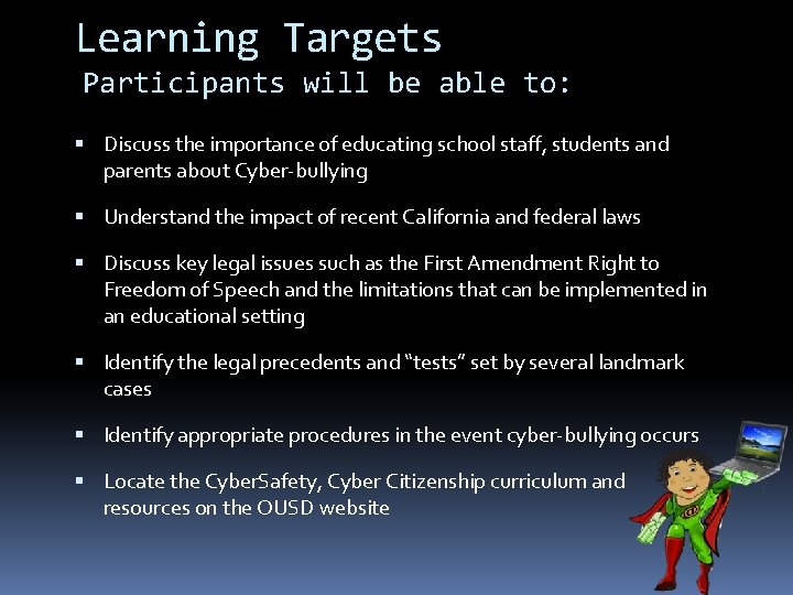 Learning Targets Participants will be able to: Discuss the importance of educating school staff,