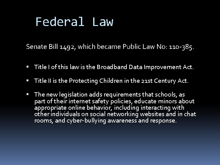 Federal Law Senate Bill 1492, which became Public Law No: 110 -385. Title I
