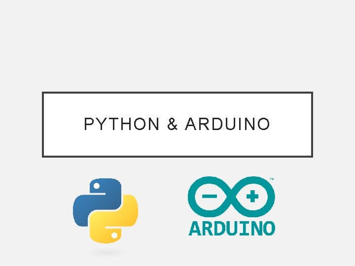 PYTHON & ARDUINO 