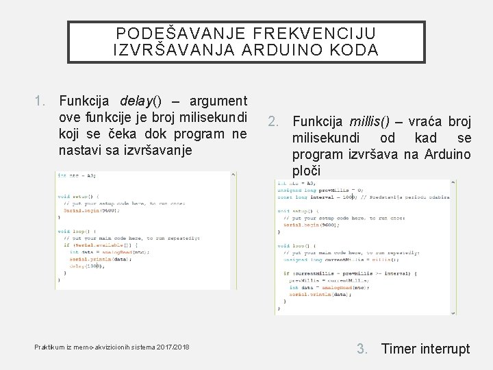 PODEŠAVANJE FREKVENCIJU IZVRŠAVANJA ARDUINO KODA 1. Funkcija delay() – argument ove funkcije je broj