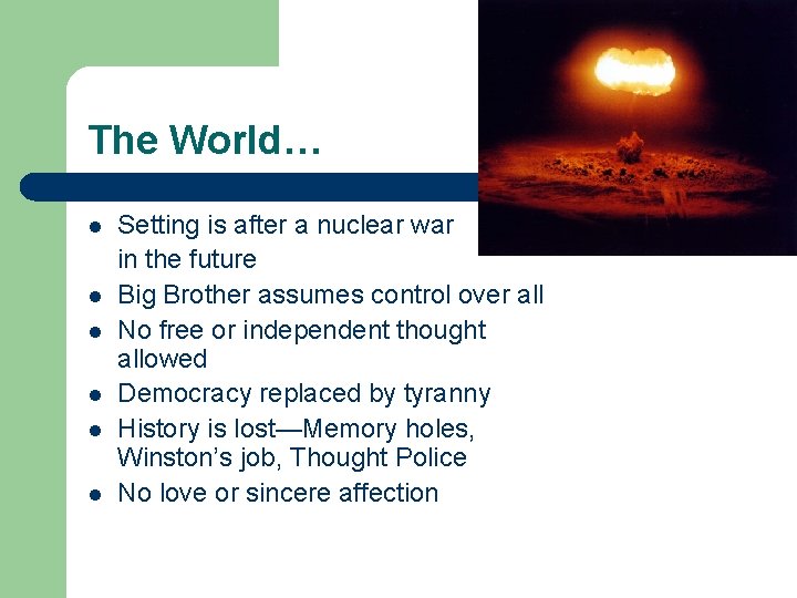 The World… l l l Setting is after a nuclear war in the future