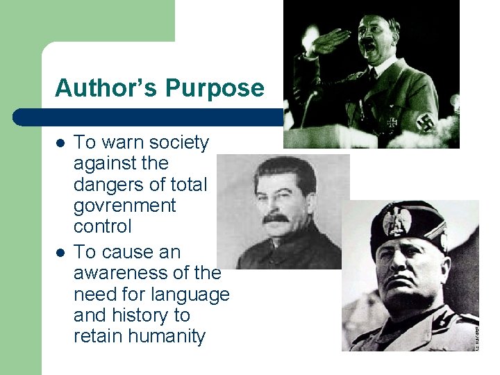 Author’s Purpose l l To warn society against the dangers of total govrenment control