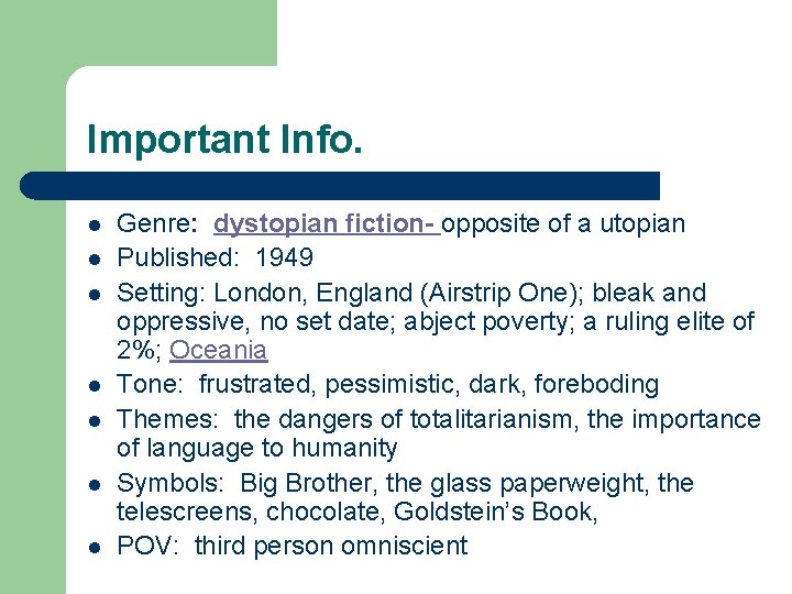 Important Info. l l l l Genre: dystopian fiction- opposite of a utopian Published: