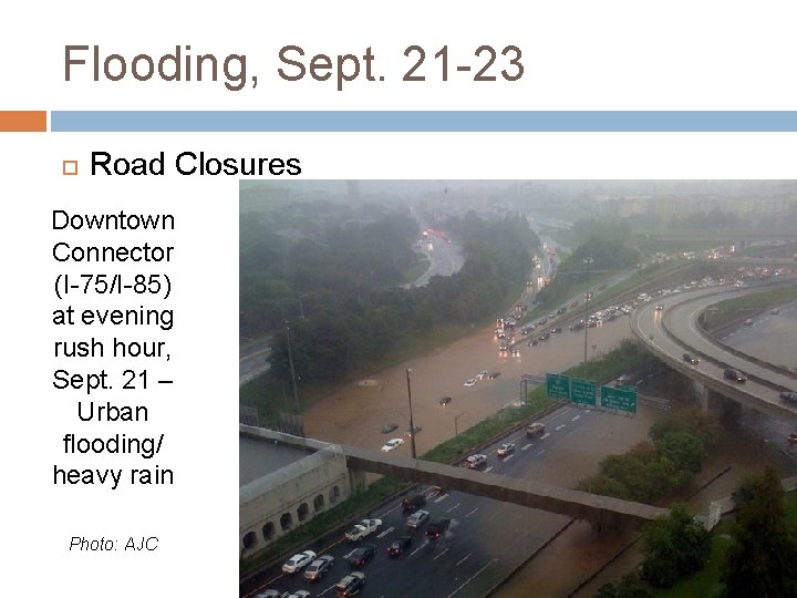 Flooding, Sept. 21 -23 Road Closures Downtown Connector (I-75/I-85) at evening rush hour, Sept.
