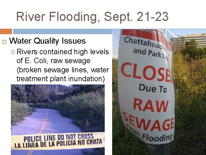 River Flooding, Sept. 21 -23 Water Quality Issues Rivers contained high levels of E.