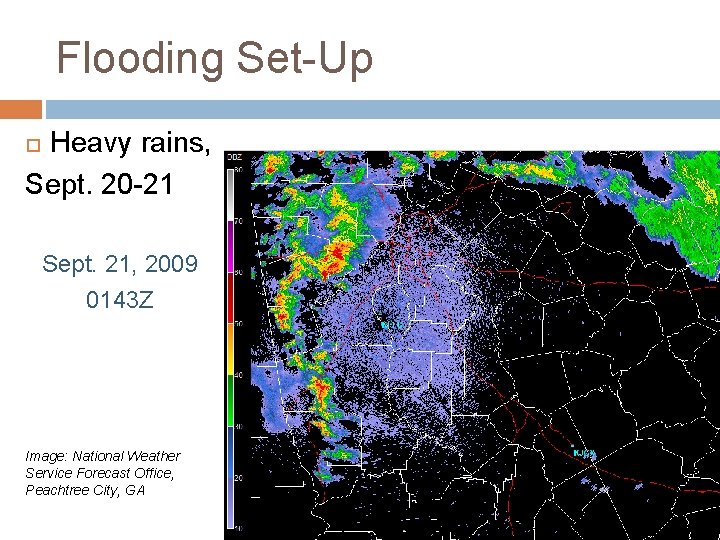 Flooding Set-Up Heavy rains, Sept. 20 -21 Sept. 21, 2009 0143 Z Image: National