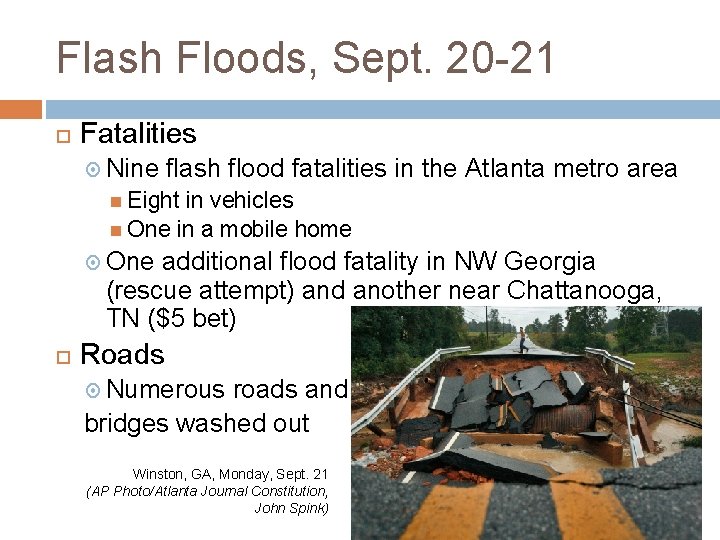 Flash Floods, Sept. 20 -21 Fatalities Nine flash flood fatalities in the Atlanta metro