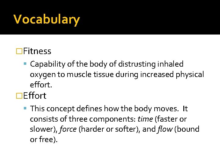 Vocabulary �Fitness Capability of the body of distrusting inhaled oxygen to muscle tissue during