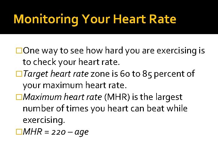 Monitoring Your Heart Rate �One way to see how hard you are exercising is