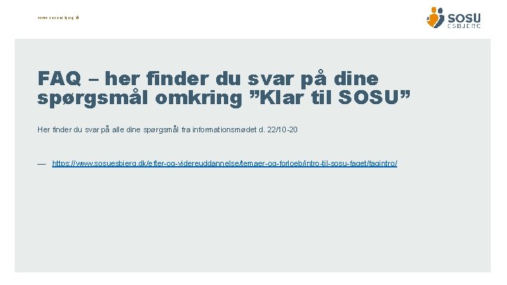 www. sosuesbjerg. dk FAQ – her finder du svar på dine spørgsmål omkring ”Klar