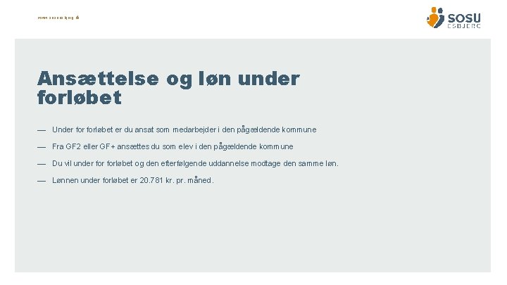 www. sosuesbjerg. dk Ansættelse og løn under forløbet — Under forløbet er du ansat