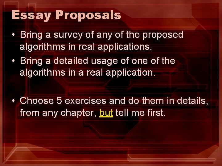 Essay Proposals • Bring a survey of any of the proposed algorithms in real Essay Proposals • Bring a survey of any of the proposed algorithms in real