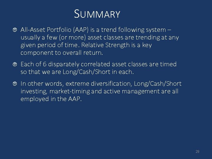 SUMMARY All-Asset Portfolio (AAP) is a trend following system – usually a few (or