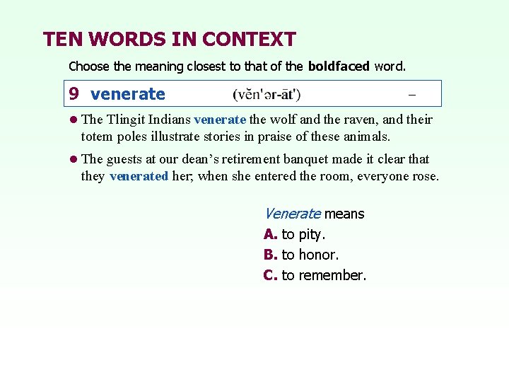 TEN WORDS IN CONTEXT Choose the meaning closest to that of the boldfaced word.