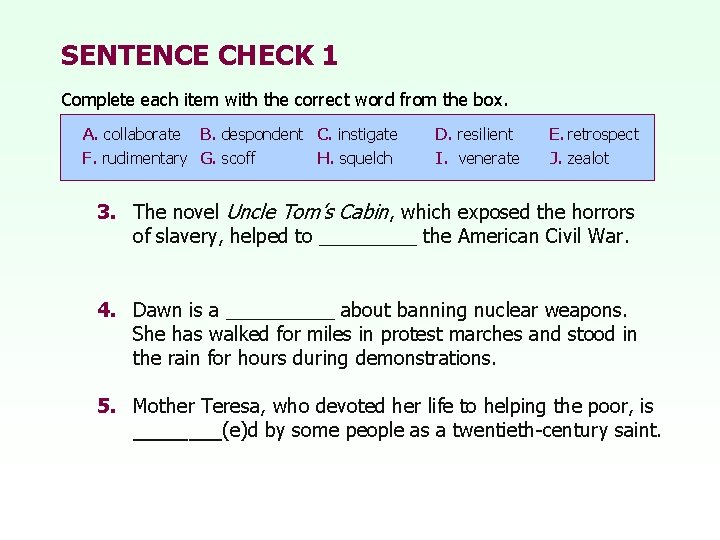 SENTENCE CHECK 1 Complete each item with the correct word from the box. A.