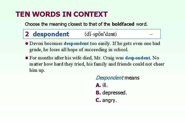 TEN WORDS IN CONTEXT Choose the meaning closest to that of the boldfaced word.