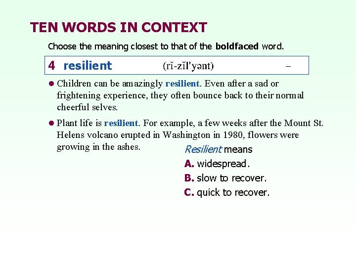 TEN WORDS IN CONTEXT Choose the meaning closest to that of the boldfaced word.