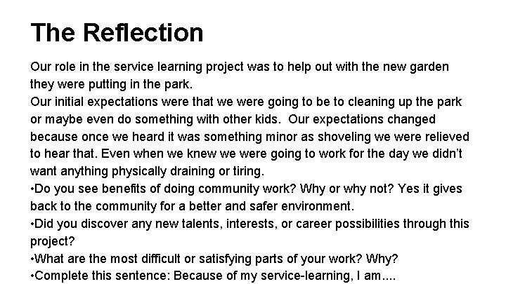 The Reflection Our role in the service learning project was to help out with