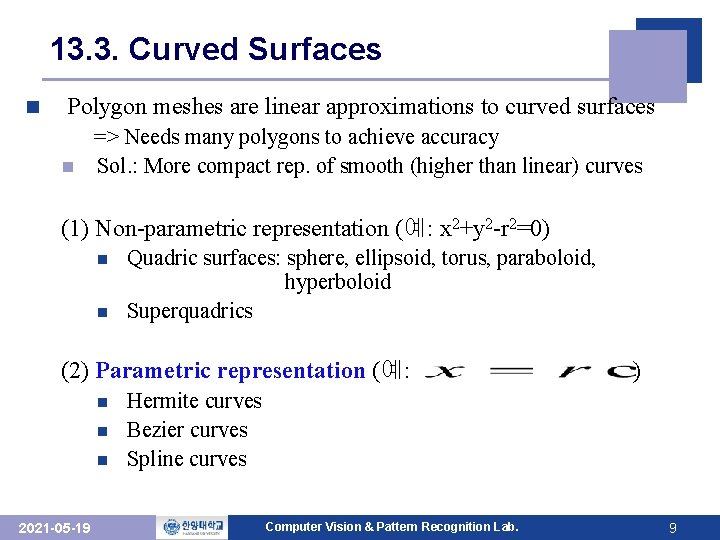 13. 3. Curved Surfaces n Polygon meshes are linear approximations to curved surfaces => 13. 3. Curved Surfaces n Polygon meshes are linear approximations to curved surfaces =>