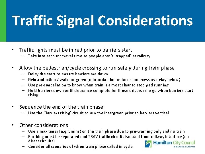 Traffic Signal Considerations • Traffic lights must be in red prior to barriers start