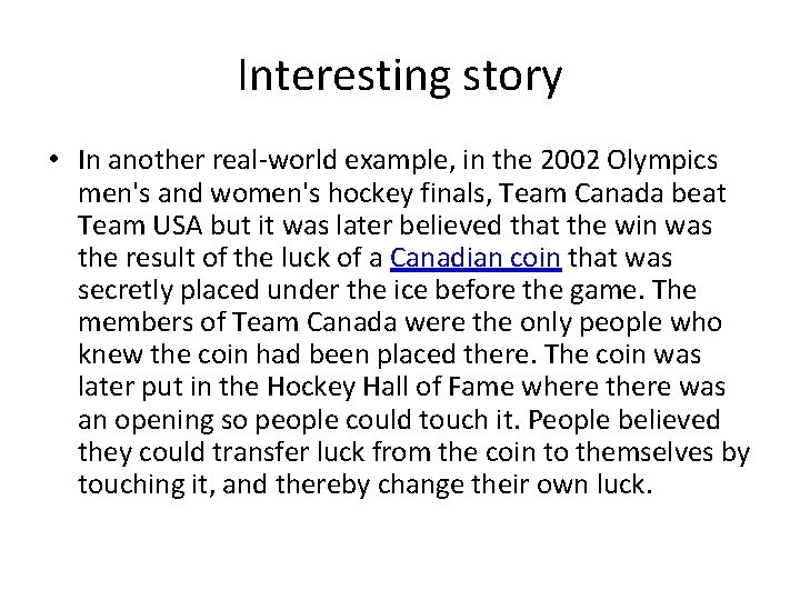 Interesting story • In another real-world example, in the 2002 Olympics men's and women's