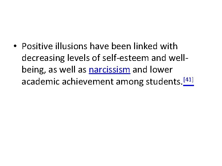  • Positive illusions have been linked with decreasing levels of self-esteem and wellbeing,