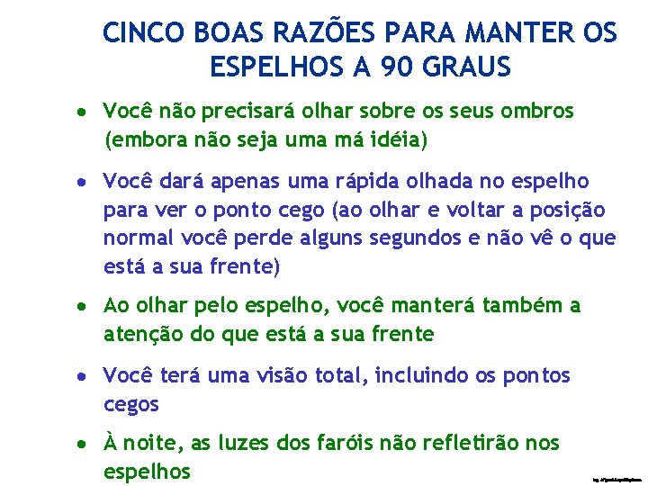 CINCO BOAS RAZÕES PARA MANTER OS ESPELHOS A 90 GRAUS · Você não precisará