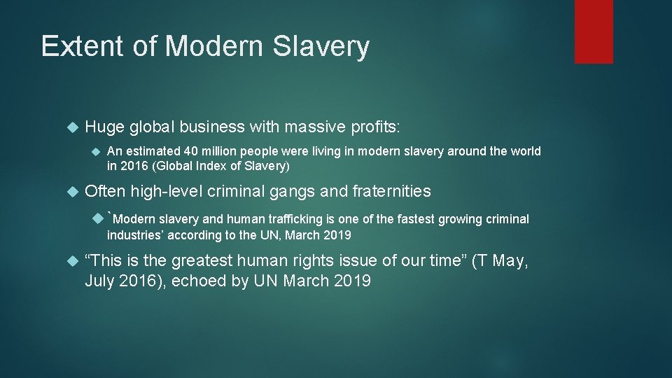 Extent of Modern Slavery Huge global business with massive profits: An estimated 40 million