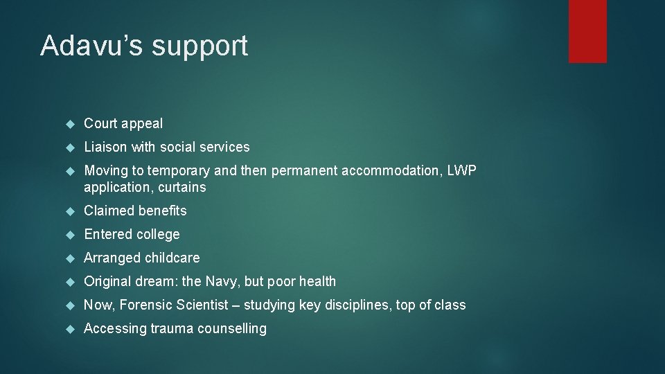 Adavu’s support Court appeal Liaison with social services Moving to temporary and then permanent