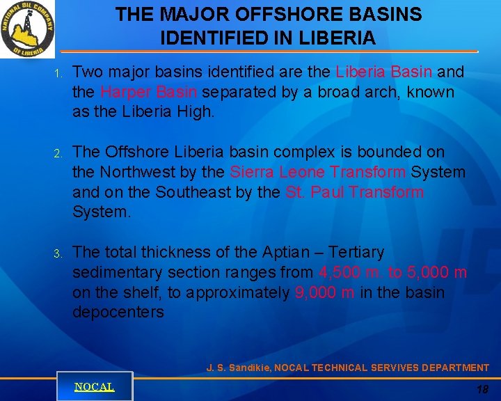 THE MAJOR OFFSHORE BASINS IDENTIFIED IN LIBERIA 1. Two major basins identified are the