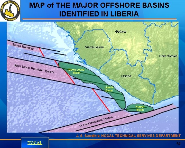 MAP of THE MAJOR OFFSHORE BASINS IDENTIFIED IN LIBERIA J. S. Sandikie, NOCAL TECHNICAL