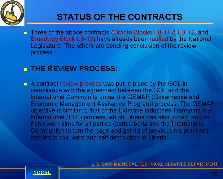 STATUS OF THE CONTRACTS n Three of the above contracts (Oranto Blocks LB-11 &