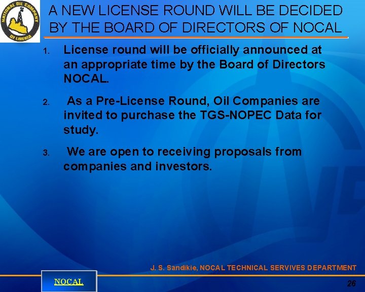 A NEW LICENSE ROUND WILL BE DECIDED BY THE BOARD OF DIRECTORS OF NOCAL