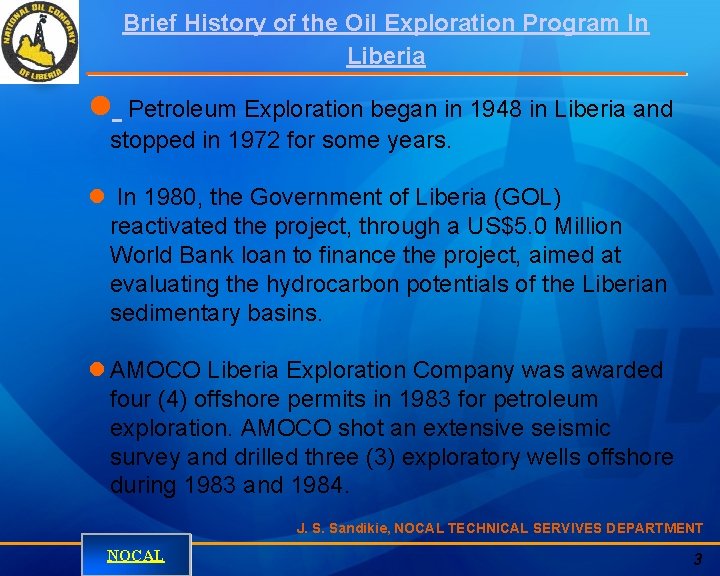 Brief History of the Oil Exploration Program In Liberia l Petroleum Exploration began in