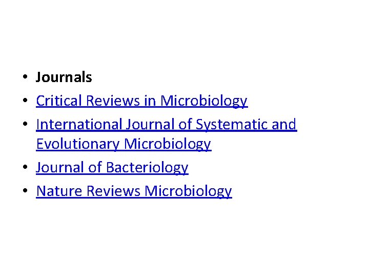  • Journals • Critical Reviews in Microbiology • International Journal of Systematic and