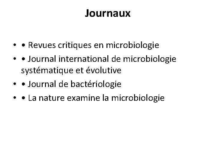Journaux • • Revues critiques en microbiologie • • Journal international de microbiologie systématique