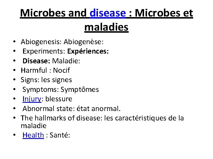 Microbes and disease : Microbes et maladies Abiogenesis: Abiogenèse: Experiments: Expériences: Disease: Maladie: Harmful